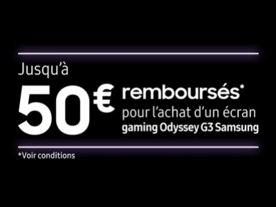 Jusqu'à 50€ remboursés pour l'achat d'un écran gaming Odyssey G3 Samsung